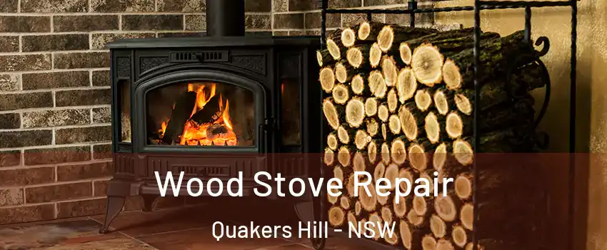 Wood Stove Repair Quakers Hill - NSW