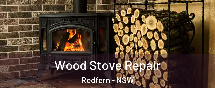 Wood Stove Repair Redfern - NSW