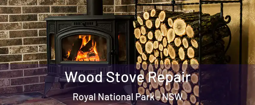Wood Stove Repair Royal National Park - NSW