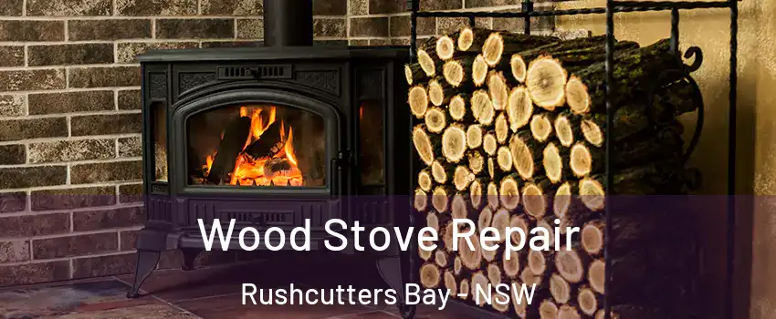 Wood Stove Repair Rushcutters Bay - NSW
