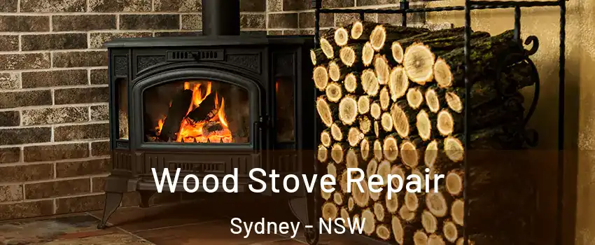 Wood Stove Repair Sydney - NSW